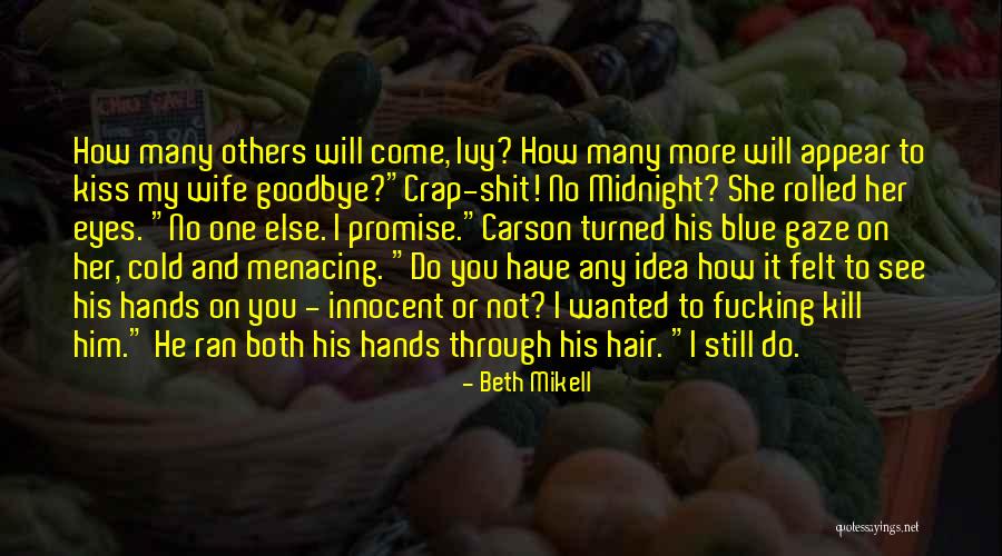See Things Through My Eyes Quotes By Beth Mikell See Things Through My Eyes Quotes By Beth Mikell