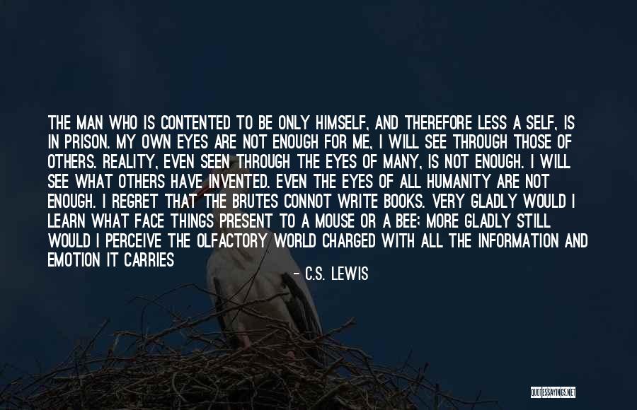 See Things Through My Eyes Quotes By C.S. Lewis See Things Through My Eyes Quotes By C.S. Lewis
