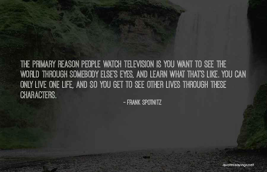 See Things Through My Eyes Quotes By Frank Spotnitz