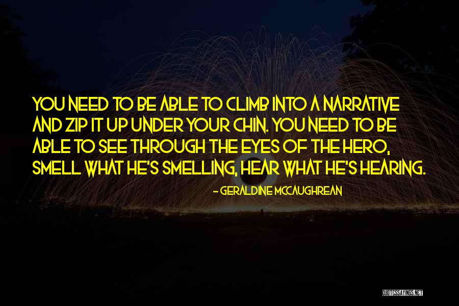 See Things Through My Eyes Quotes By Geraldine McCaughrean See Things Through My Eyes Quotes By Geraldine McCaughrean