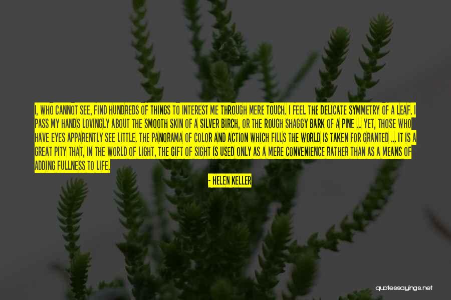 See Things Through My Eyes Quotes By Helen Keller See Things Through My Eyes Quotes By Helen Keller