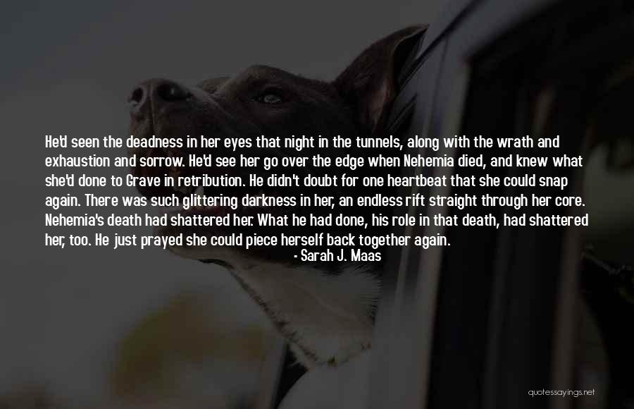 See Things Through My Eyes Quotes By Sarah J. Maas See Things Through My Eyes Quotes By Sarah J. Maas