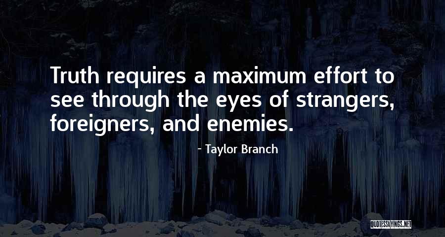 See Things Through My Eyes Quotes By Taylor Branch See Things Through My Eyes Quotes By Taylor Branch