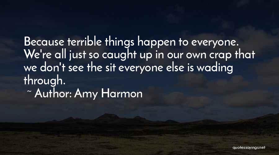 See Things Through Quotes By Amy Harmon