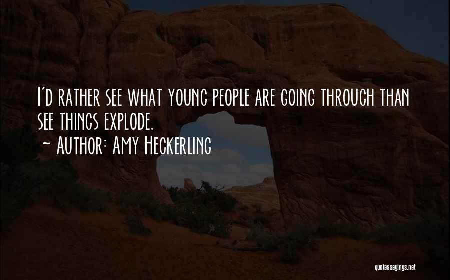 See Things Through Quotes By Amy Heckerling