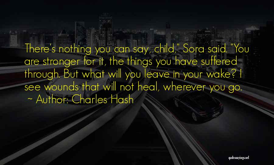 See Things Through Quotes By Charles Hash