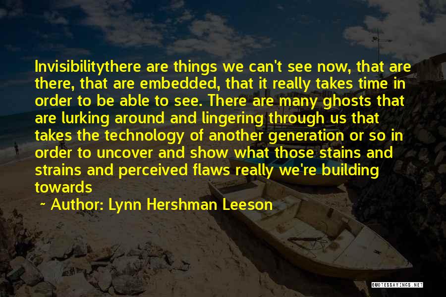 See Things Through Quotes By Lynn Hershman Leeson