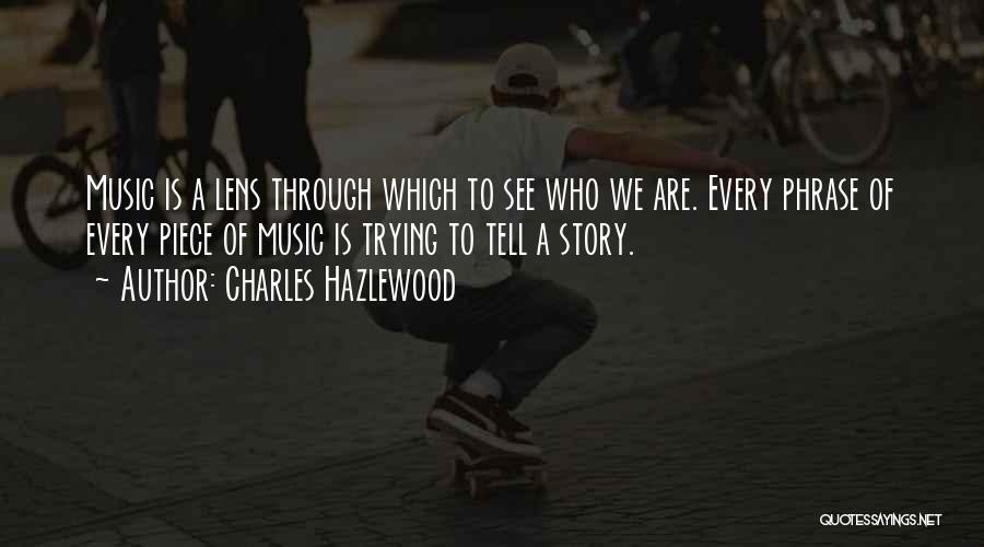 See Through Lens Quotes By Charles Hazlewood