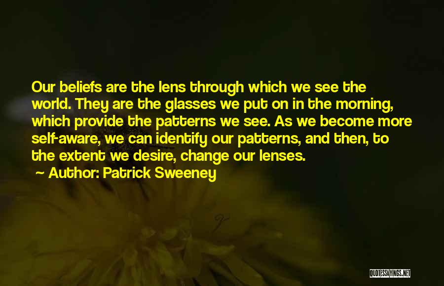 See Through Lens Quotes By Patrick Sweeney