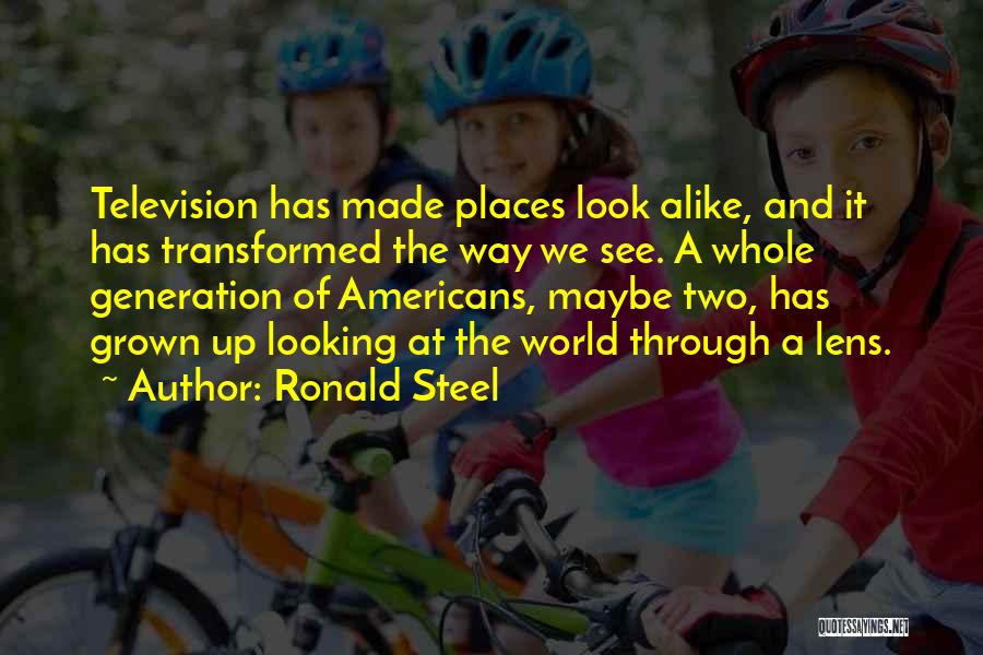 See Through Lens Quotes By Ronald Steel