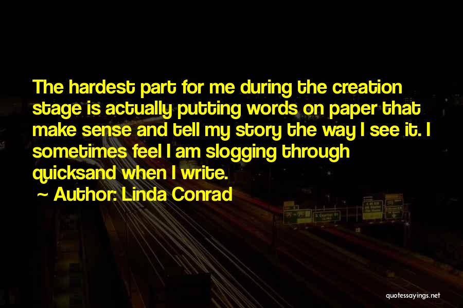 See Through Me Quotes By Linda Conrad