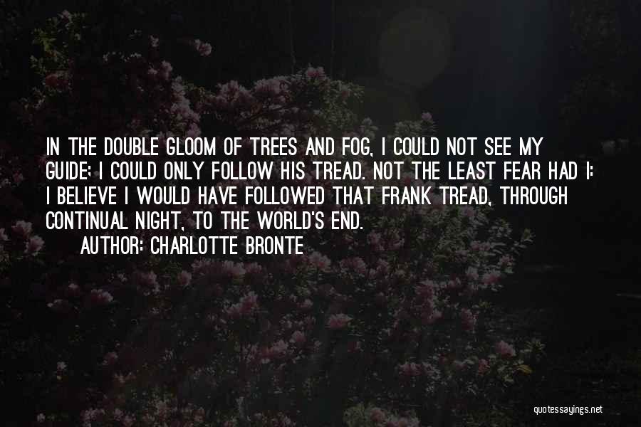 See Through The Fog Quotes By Charlotte Bronte