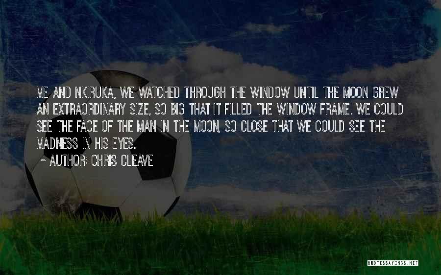 See Through Window Quotes By Chris Cleave