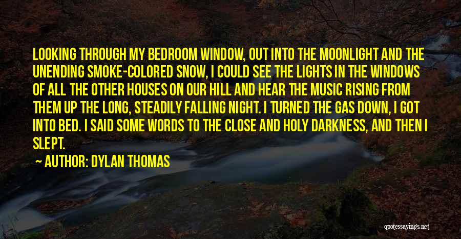 See Through Window Quotes By Dylan Thomas