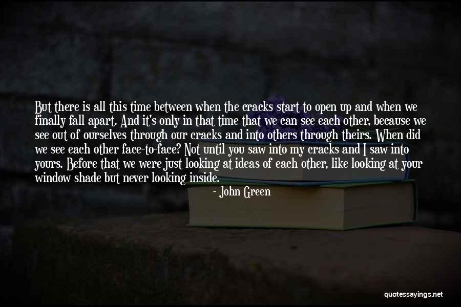 See Through Window Quotes By John Green See Through Window Quotes By John Green