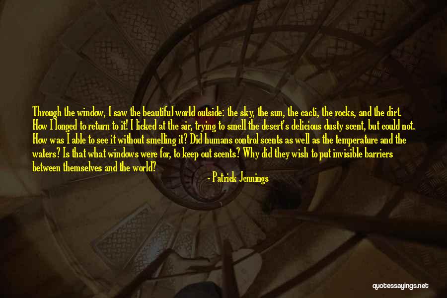 See Through Window Quotes By Patrick Jennings See Through Window Quotes By Patrick Jennings