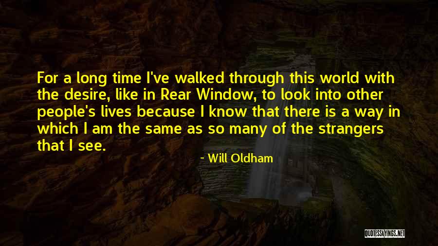 See Through Window Quotes By Will Oldham See Through Window Quotes By Will Oldham