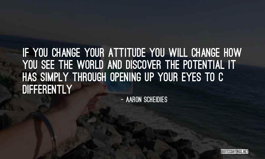 See Through Your Eyes Quotes By Aaron Scheidies See Through Your Eyes Quotes By Aaron Scheidies