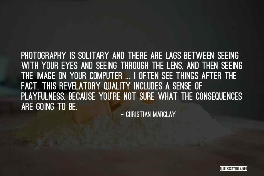 See Through Your Eyes Quotes By Christian Marclay See Through Your Eyes Quotes By Christian Marclay