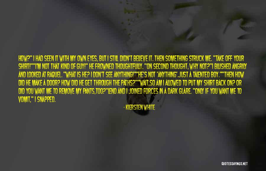 See Through Your Eyes Quotes By Kiersten White See Through Your Eyes Quotes By Kiersten White