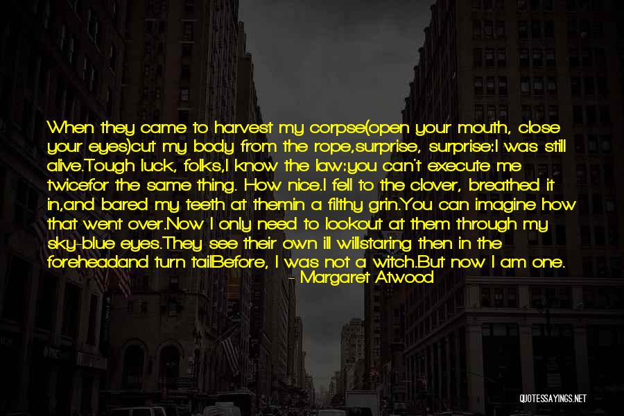 See Through Your Eyes Quotes By Margaret Atwood See Through Your Eyes Quotes By Margaret Atwood
