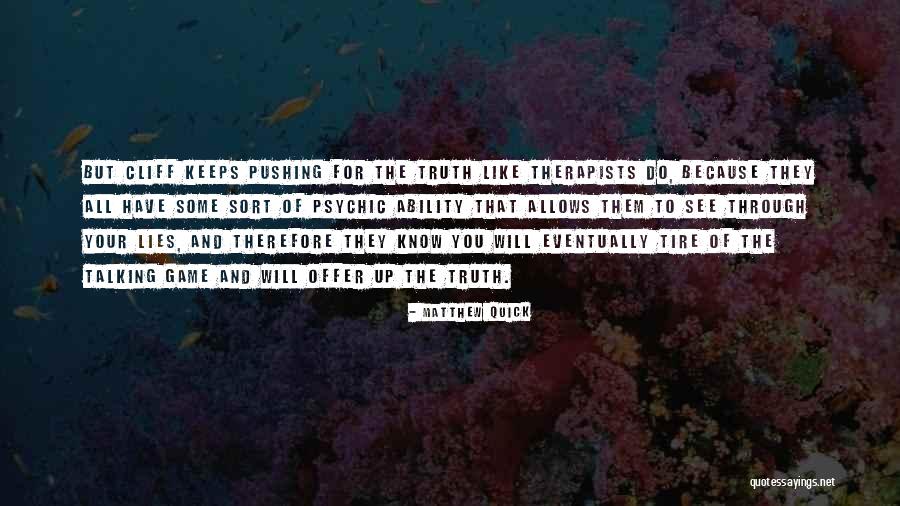 See Through Your Lies Quotes By Matthew Quick See Through Your Lies Quotes By Matthew Quick