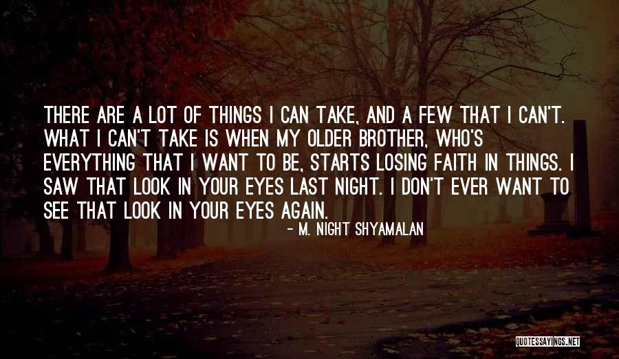 See U Again Quotes By M. Night Shyamalan See U Again Quotes By M. Night Shyamalan
