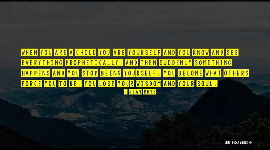 See What Happens When You Stop Quotes By Jean Rhys See What Happens When You Stop Quotes By Jean Rhys