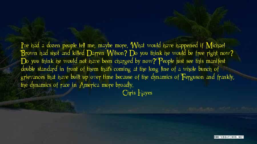 See What Right In Front Of You Quotes By Chris Hayes See What Right In Front Of You Quotes By Chris Hayes