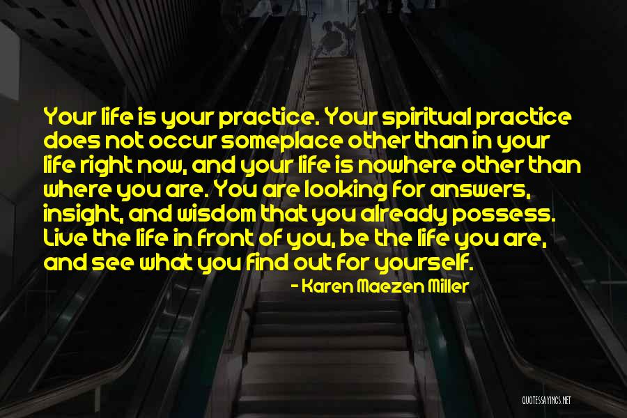 See What Right In Front Of You Quotes By Karen Maezen Miller See What Right In Front Of You Quotes By Karen Maezen Miller