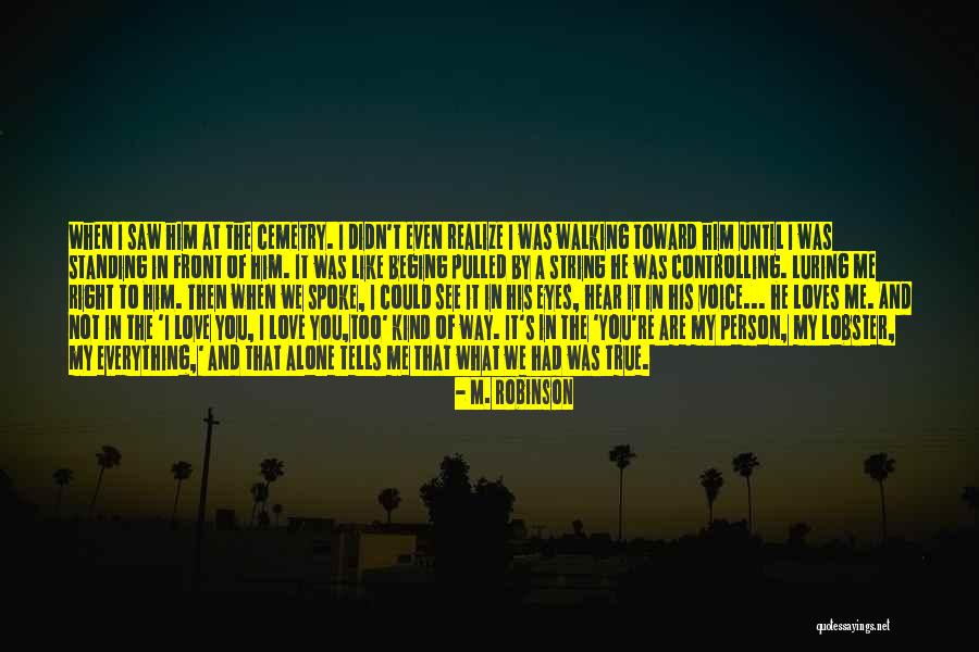 See What Right In Front Of You Quotes By M. Robinson See What Right In Front Of You Quotes By M. Robinson