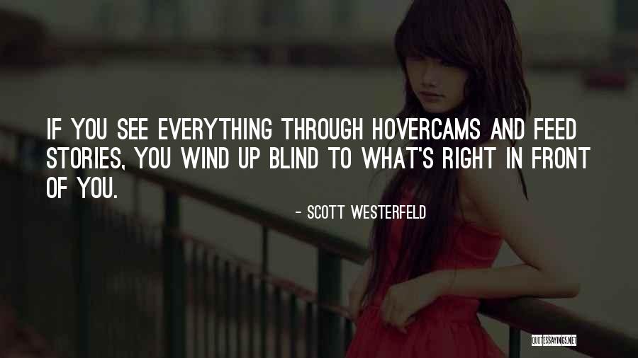 See What Right In Front Of You Quotes By Scott Westerfeld See What Right In Front Of You Quotes By Scott Westerfeld