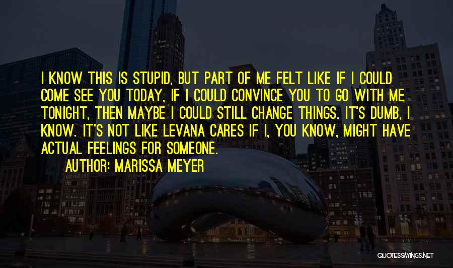 See Who Really Cares Quotes By Marissa Meyer