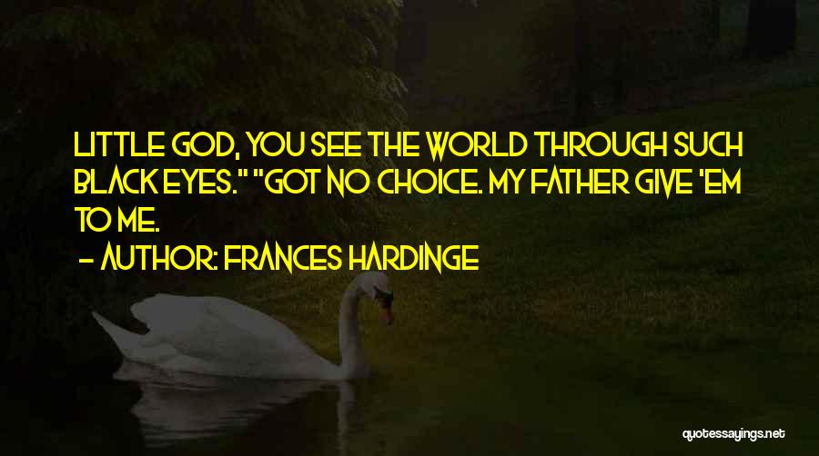 See World Through My Eyes Quotes By Frances Hardinge