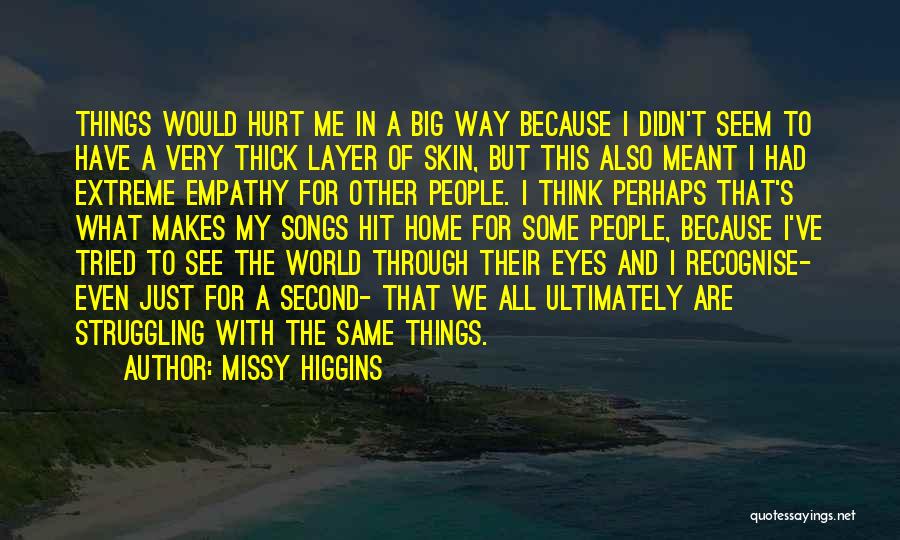 See World Through My Eyes Quotes By Missy Higgins