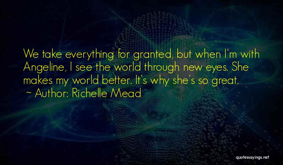 See World Through My Eyes Quotes By Richelle Mead