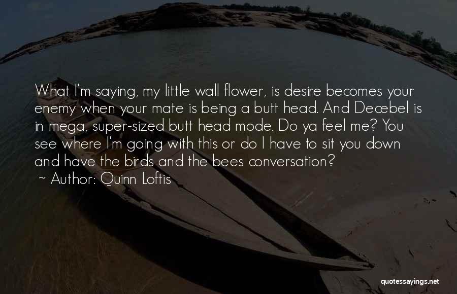 See Ya Quotes By Quinn Loftis