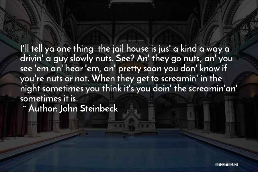 See Ya Soon Quotes By John Steinbeck