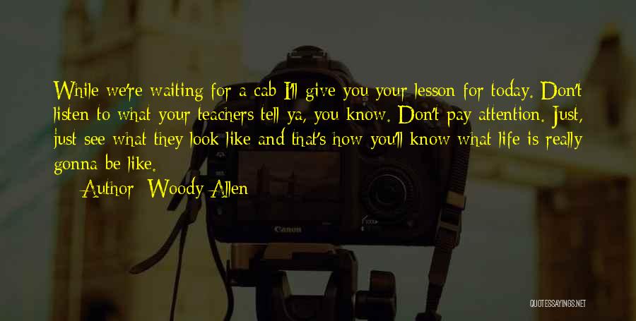 See Ya Soon Quotes By Woody Allen