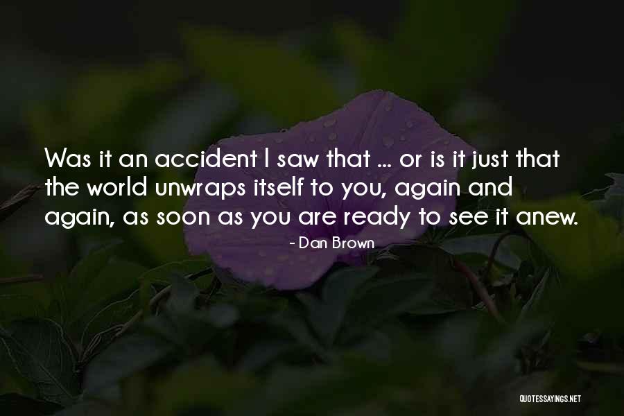 See You Again Soon Quotes By Dan Brown