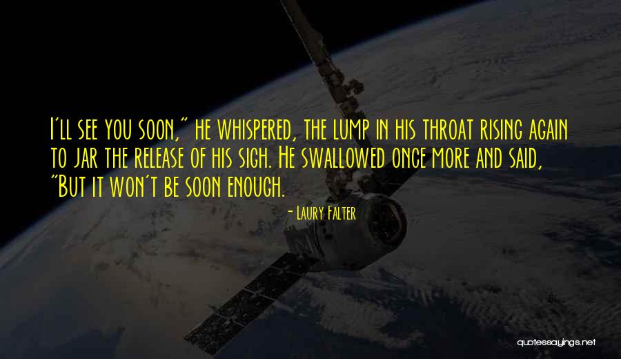 See You Again Soon Quotes By Laury Falter See You Again Soon Quotes By Laury Falter