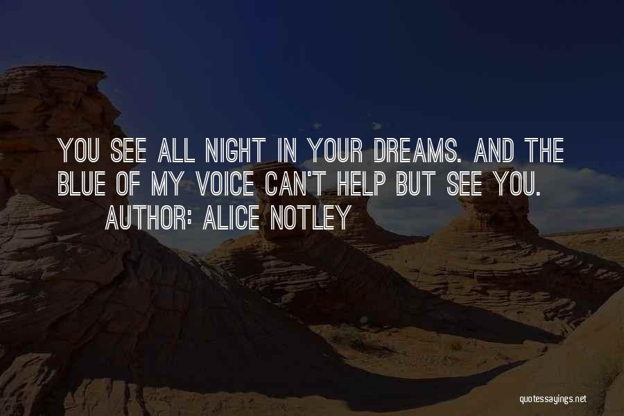 See You In My Dreams Quotes By Alice Notley