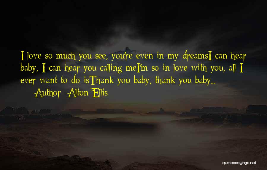 See You In My Dreams Quotes By Alton Ellis