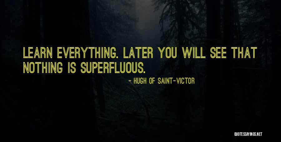 See You Later Quotes By Hugh Of Saint-Victor See You Later Quotes By Hugh Of Saint-Victor