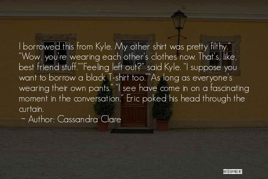 See You My Friend Quotes By Cassandra Clare