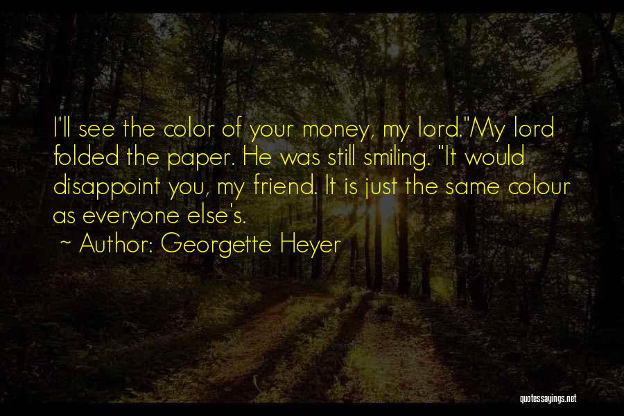 See You My Friend Quotes By Georgette Heyer