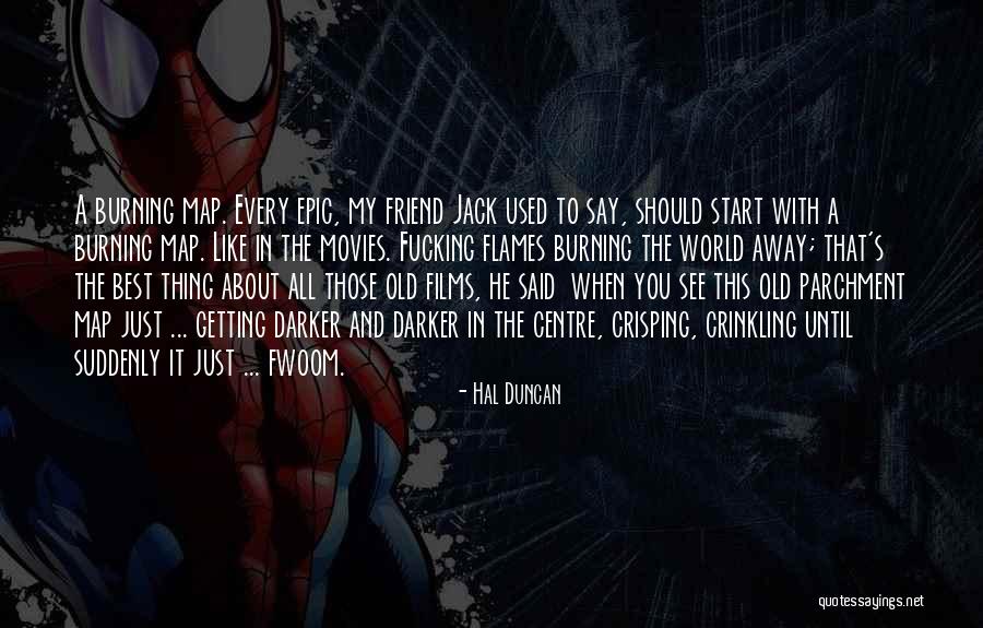 See You My Friend Quotes By Hal Duncan See You My Friend Quotes By Hal Duncan