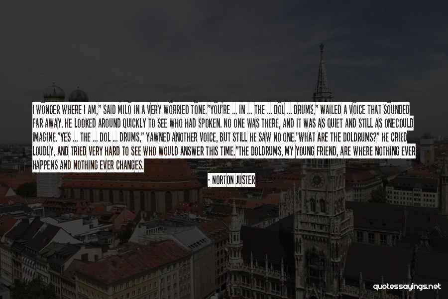 See You My Friend Quotes By Norton Juster See You My Friend Quotes By Norton Juster