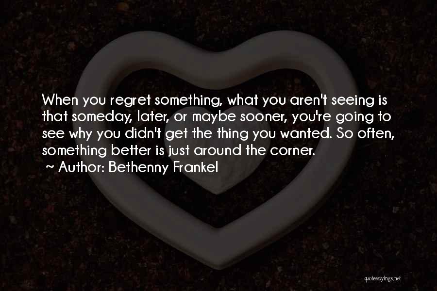 See You Someday Quotes By Bethenny Frankel
