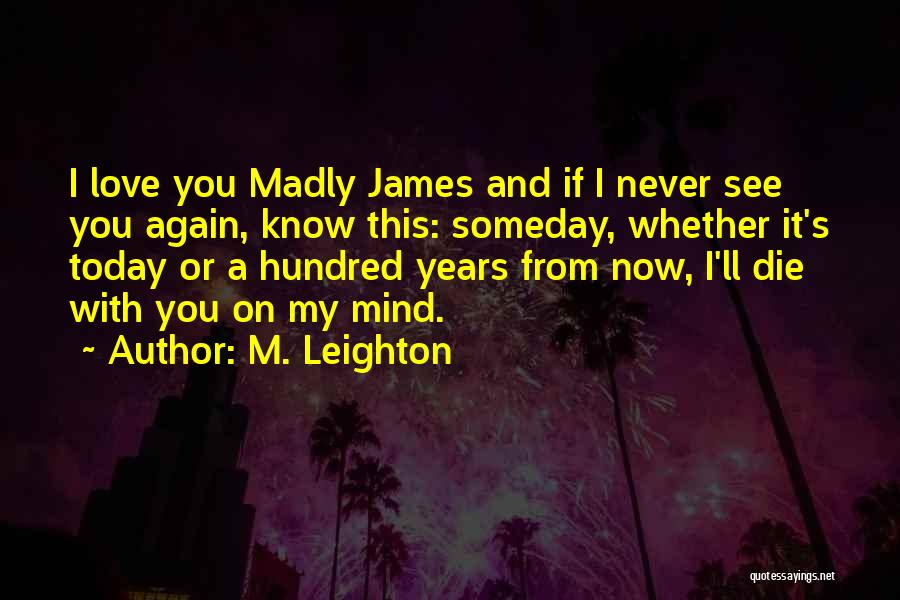 See You Someday Quotes By M. Leighton